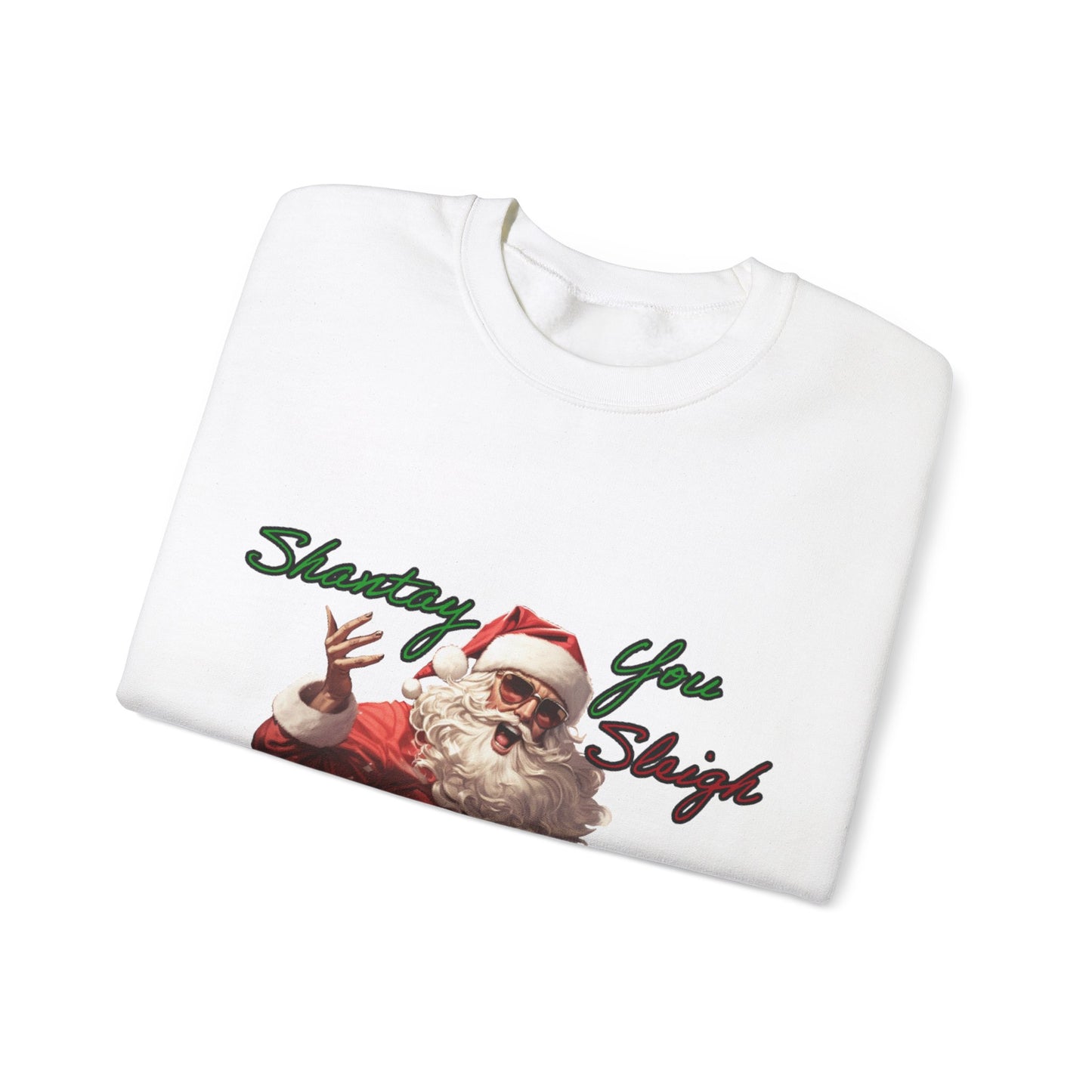 Unisex "Shantay You Sleigh" Crewneck Sweatshirt. Christmas Sweater. Funny Sweater. LGBTQ Apparel. Gay Apparel. Holiday/Christmas Clothes