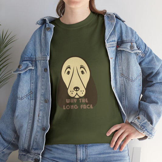 Unisex "Why The Long Face Heavy Cotton Tee. Dog T-Shirt, Unisex, Dog Lover, Birthday Gift, Gift For Dog Dad, Gift For Animal Lover