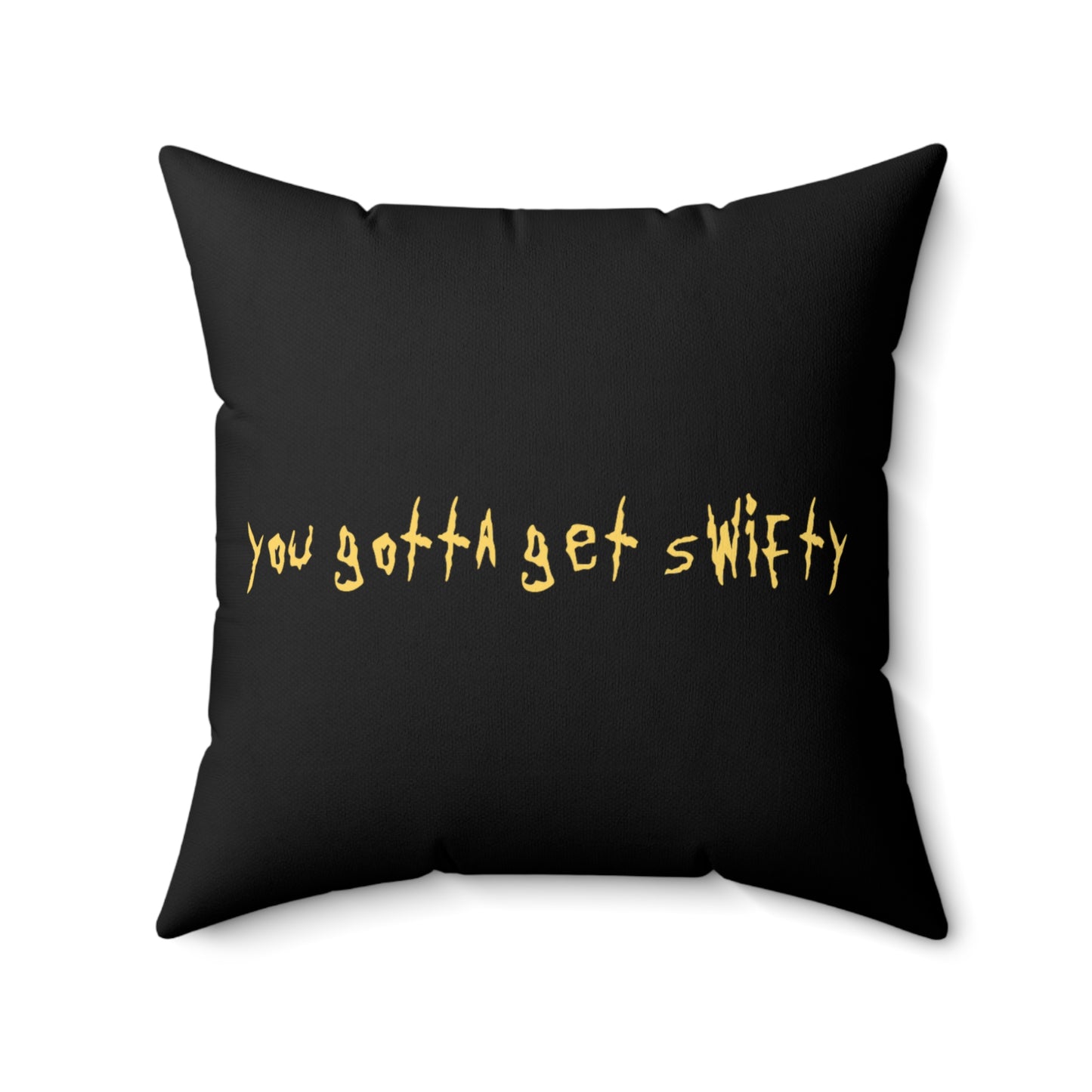 You Gotta Get "Swifty!" Spun Polyester Square Pillow Taylor Swift Pillow Rick & Morty Pillow Taylor Swift Fan Art Swifties Eras Tour Pillow